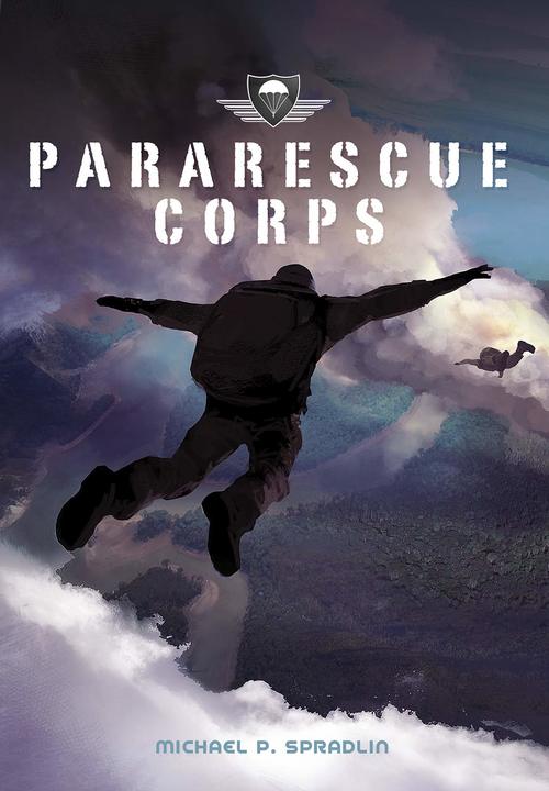 Pararescue Corps by Michael P. Spradlin