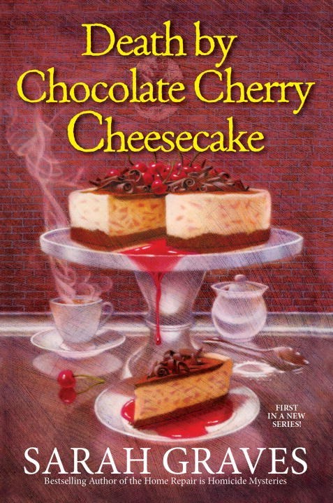 Death by Chocolate Cherry Cheesecake by Sarah Graves