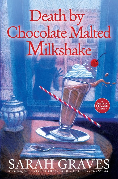 Death by Chocolate Malted Milkshake by Sarah Graves