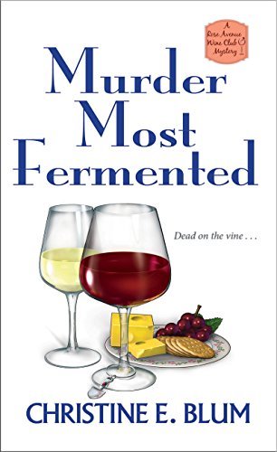 Murder Most Fermented by Christine E. Blum