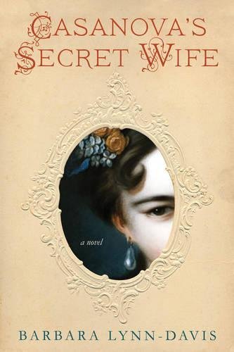 Casanova's Secret Wife by Barbara Lynn-Davis