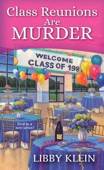 Class Reunions Are Murder by Libby Klein