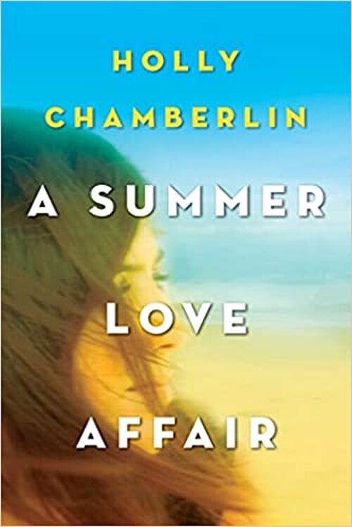 A Summer Love Affair by Holly Chamberlin