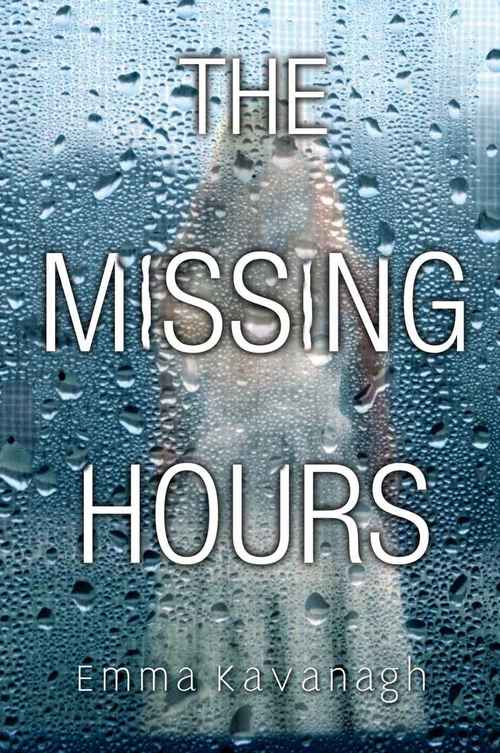 The Missing Hours by Emma Kavanagh