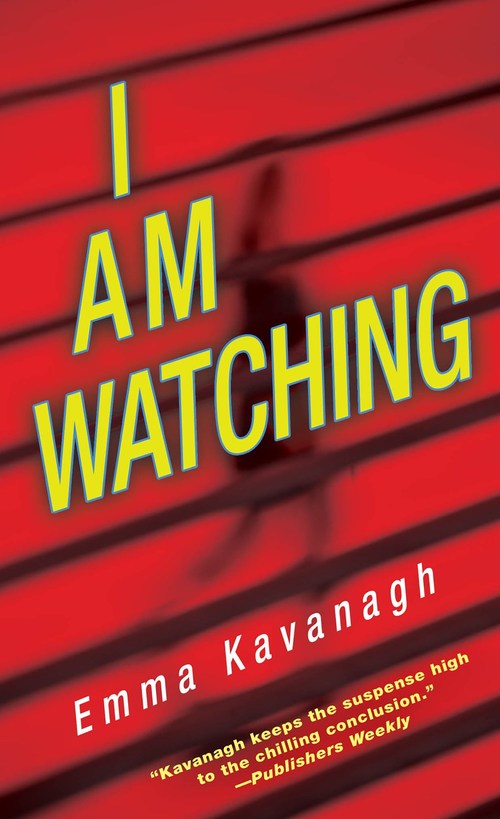 I Am Watching by Emma Kavanagh