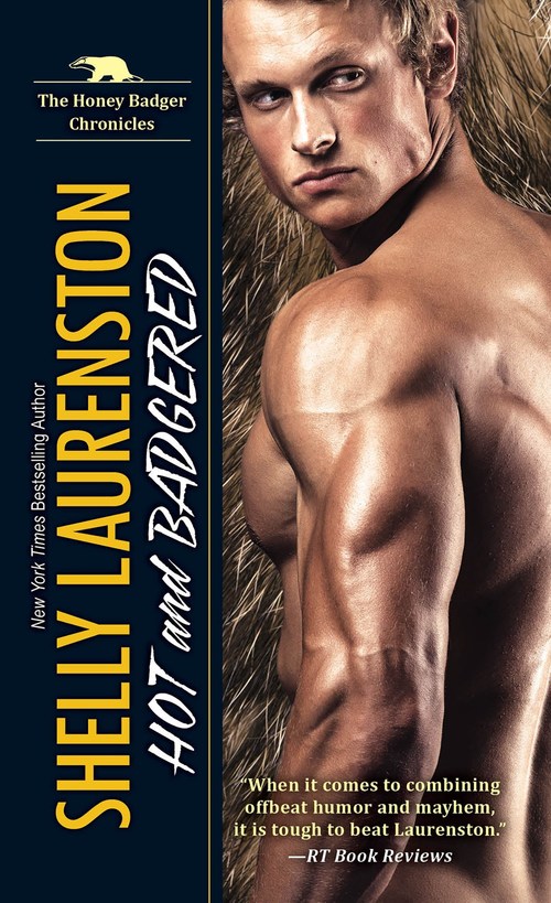 Hot and Badgered by Shelly Laurenston