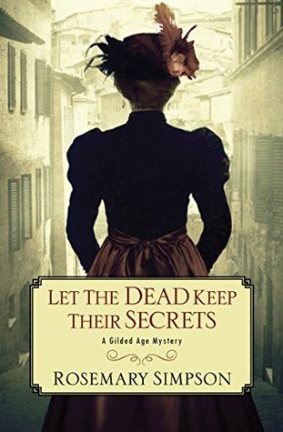 Let the Dead Keep Their Secrets by Rosemary Simpson