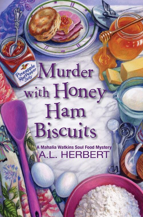 Murder with Honey Ham Biscuits by A.L. Herbert