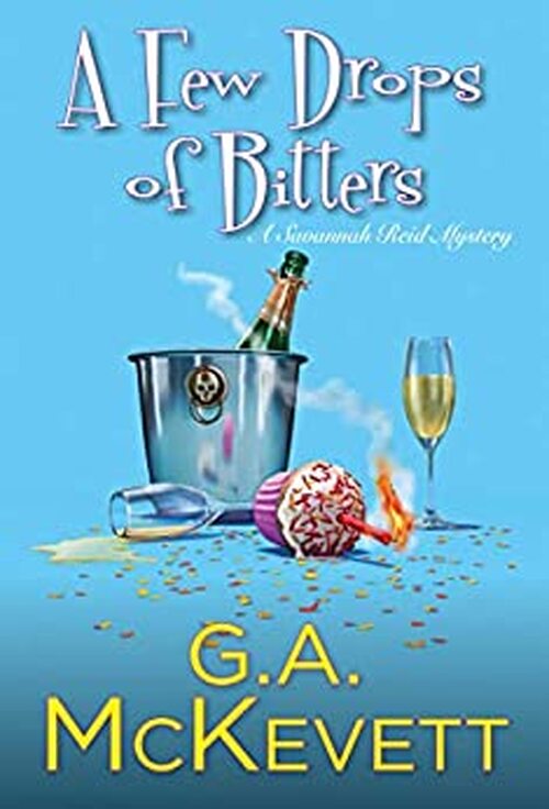 A Few Drops of Bitters by G.A. McKevett