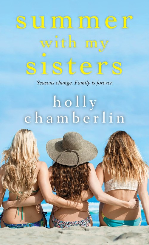 Summer with My Sisters by Holly Chamberlin
