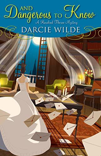 And Dangerous to Know by Darcie Wilde