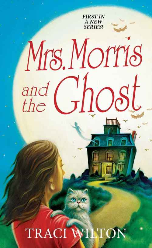 Mrs. Morris and the Ghost by Traci Wilton
