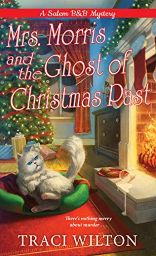 Mrs. Morris and the Ghost of Christmas Past by Traci Wilton