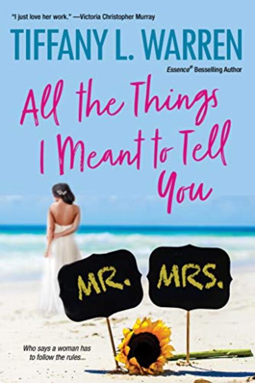 All the Things I Meant to Tell You by Tiffany L. Warren