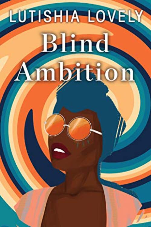 Blind Ambition by Lutishia Lovely