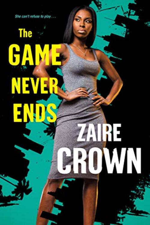 The Game Never Ends by Zaire Crown