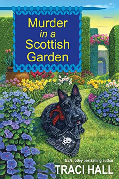 Murder in a Scottish Garden by Traci Hall
