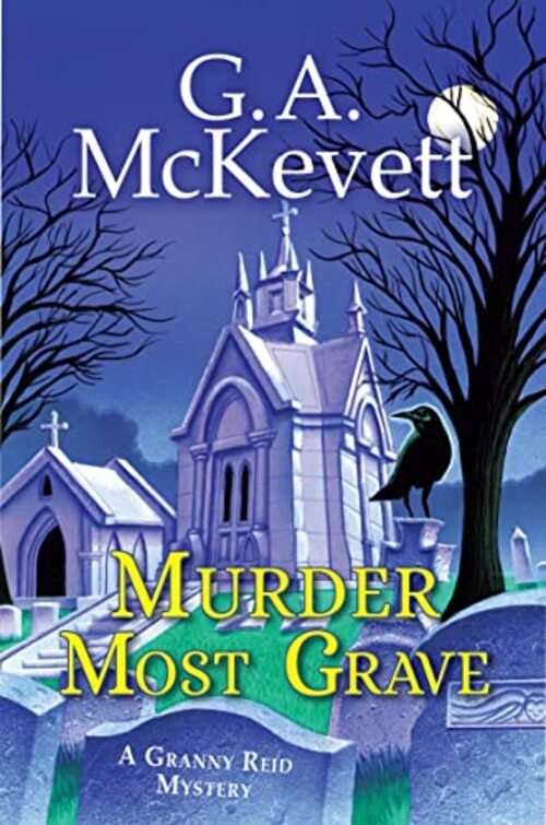 Murder Most Grave by G.A. McKevett