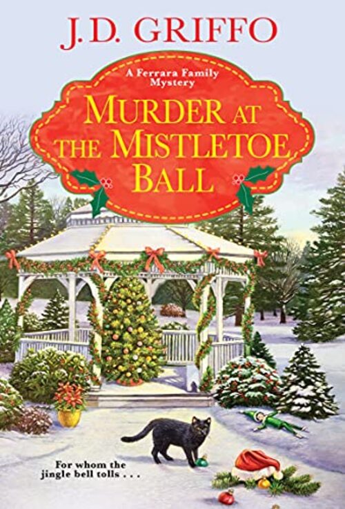 Murder at the Mistletoe Ball by J.D. Griffo