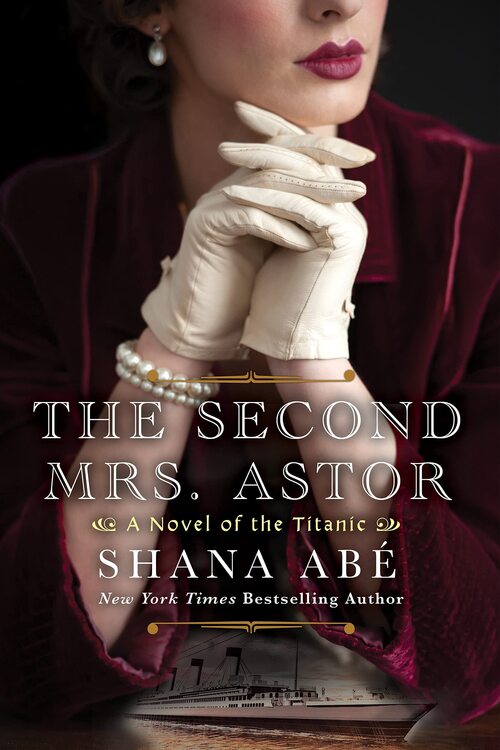 The Second Mrs. Astor by Shana Abe