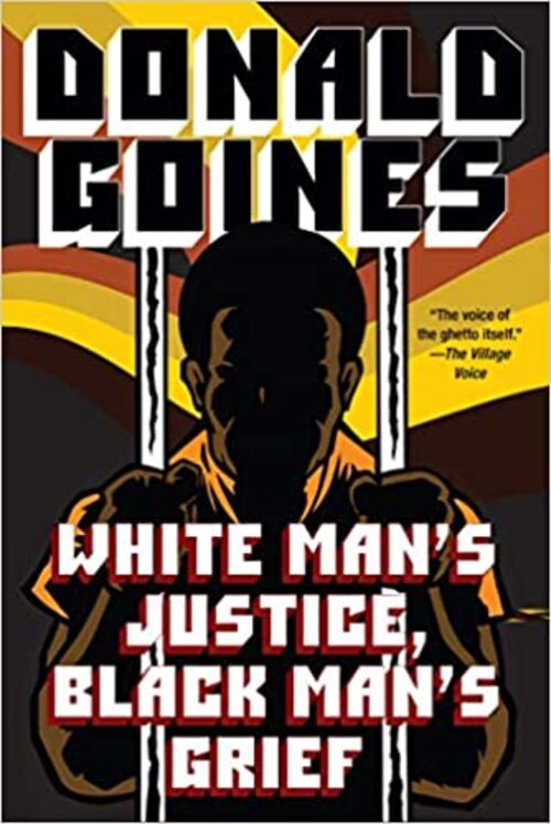 White Man's Justice, Black Man's Grief by Donald Goines