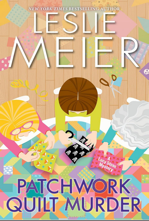 Patchwork Quilt Murder by Leslie Meier