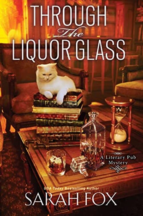 Through the Liquor Glass by Sarah Fox