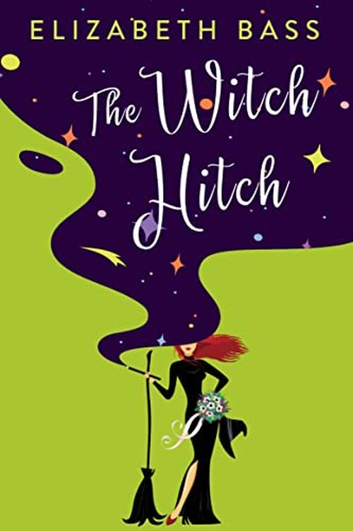 The Witch Hitch by Elizabeth Bass