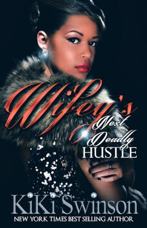 Wifey's Next Deadly Hustle by Kiki Swinson