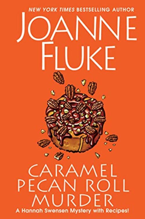 Caramel Pecan Roll Murder by Joanne Fluke