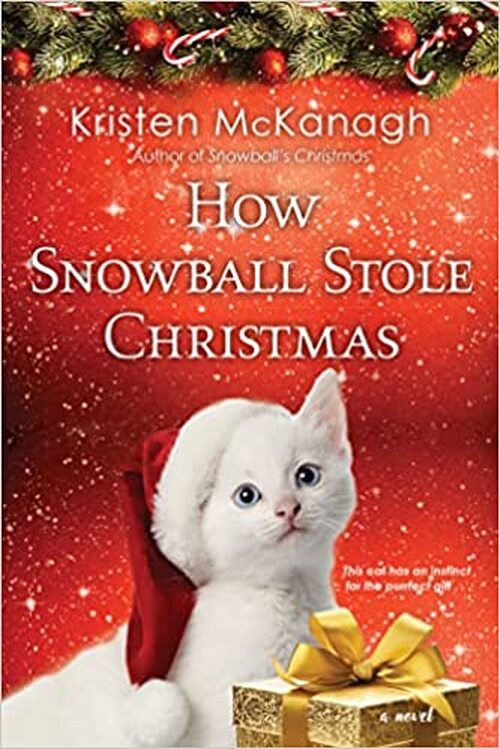 How Snowball Stole Christmas by Kristen McKanagh