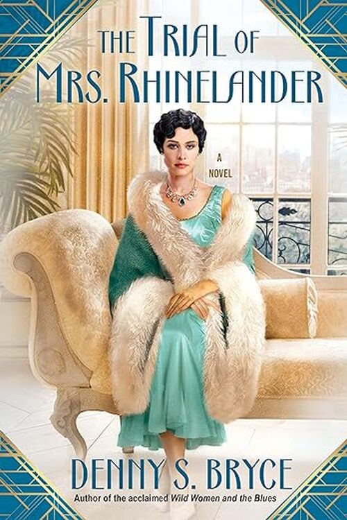 The Trial Of Mrs. Rhinelander by Denny S. Bryce