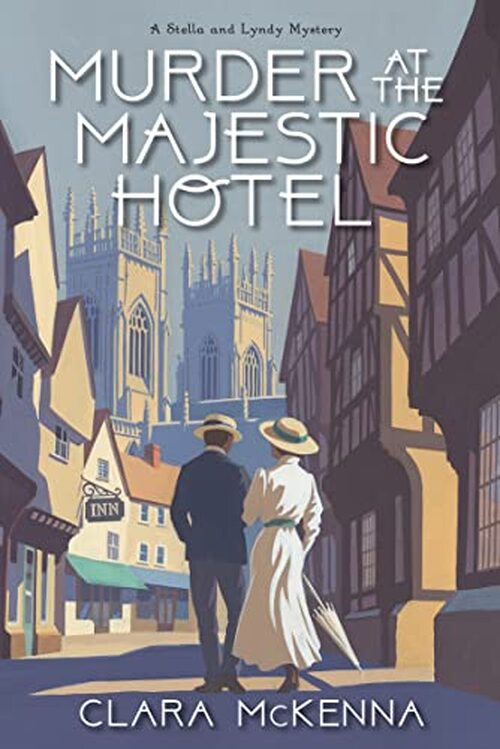 Murder at the Majestic Hotel by Clara McKenna