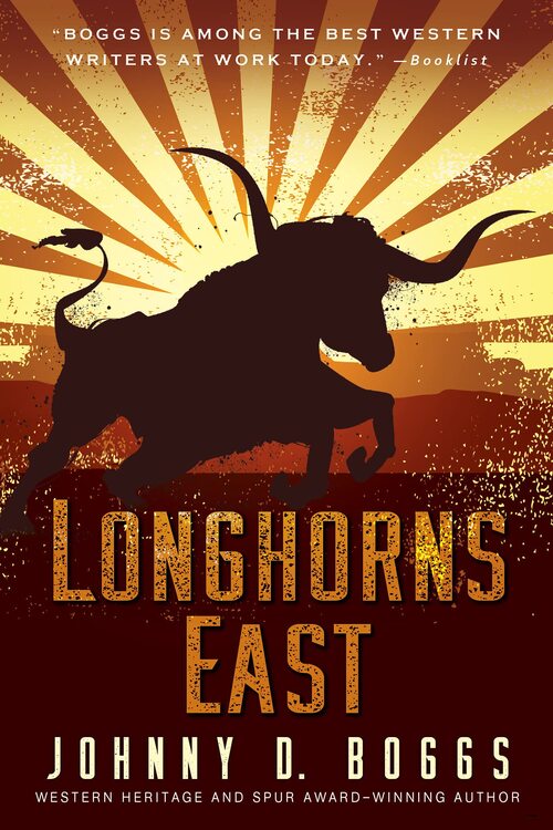 Longhorns East by Johnny D. Boggs