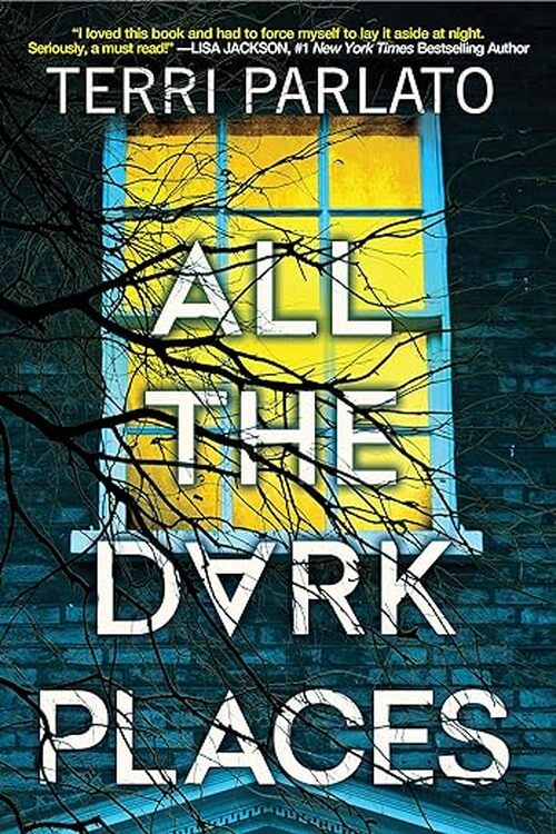 All the Dark Places by Terri Parlato