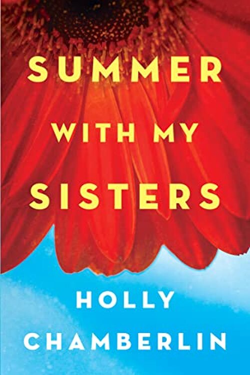 Summer with My Sisters by Holly Chamberlin