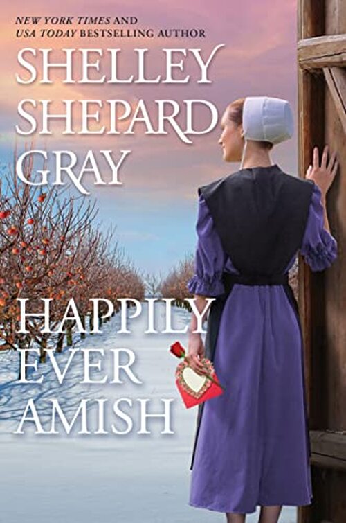 Happily Ever Amish by Shelley Shepard Gray