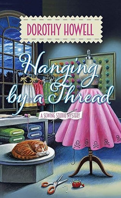 Hanging by a Thread by Dorothy Howell