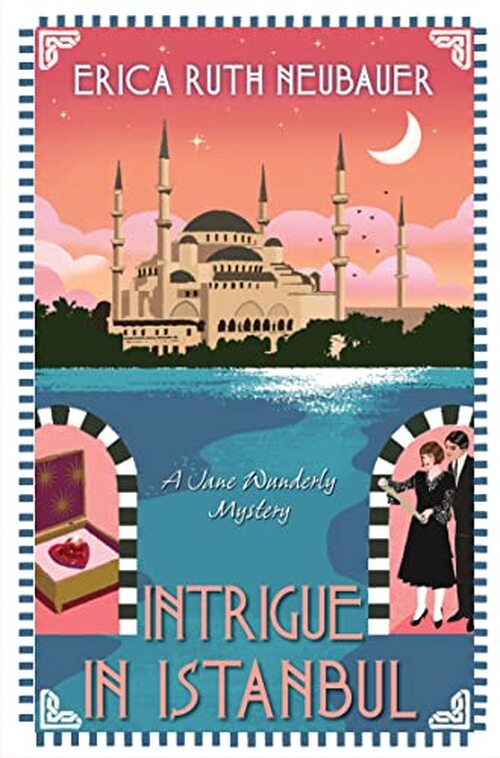 Intrigue in Istanbul by Erica Ruth Neubauer