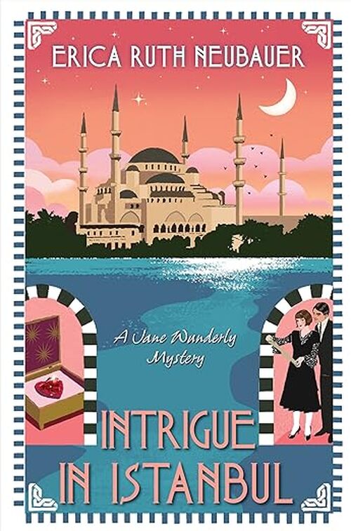 Intrigue in Istanbul by Erica Ruth Neubauer