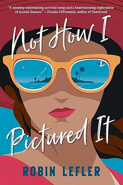 Not How I Pictured It by Robin Lefler