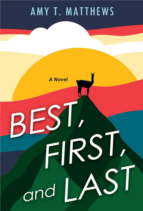 Best, First, and Last by Amy T. Matthews