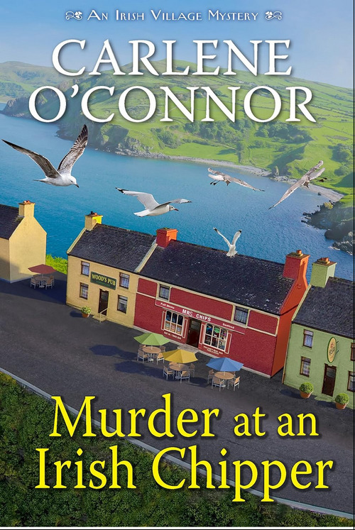 Murder at an Irish Chipper by Carlene O'Connor