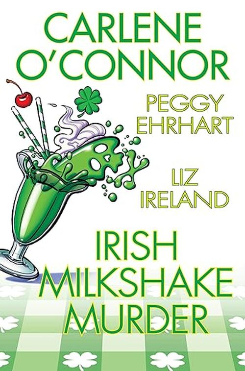 Irish Milkshake Murder by Liz Ireland