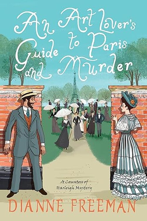 An Art Lover's Guide to Paris and Murder by Dianne Freeman