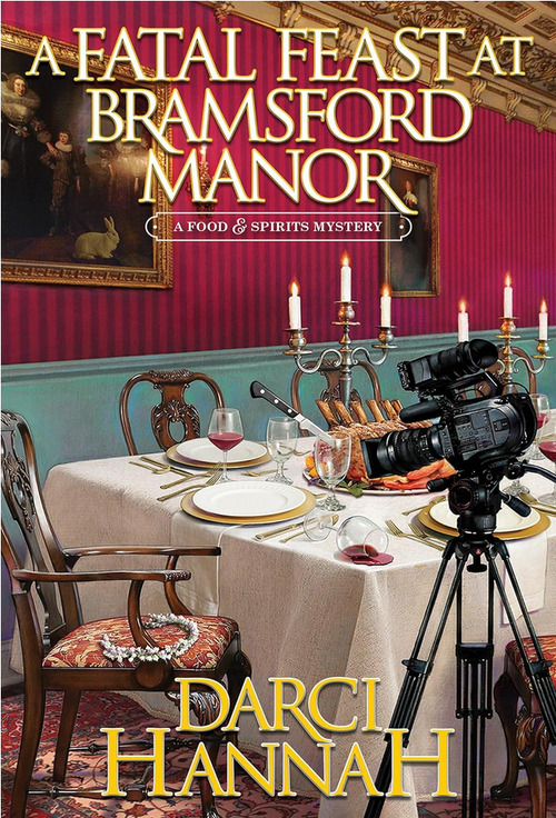 A Fatal Feast at Bramsford Manor by Darci Hannah
