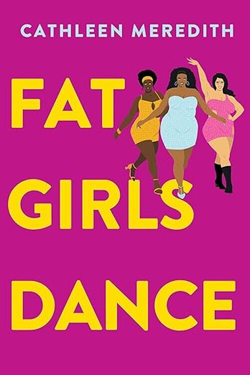 Fat Girls Dance by Cathleen Meredith