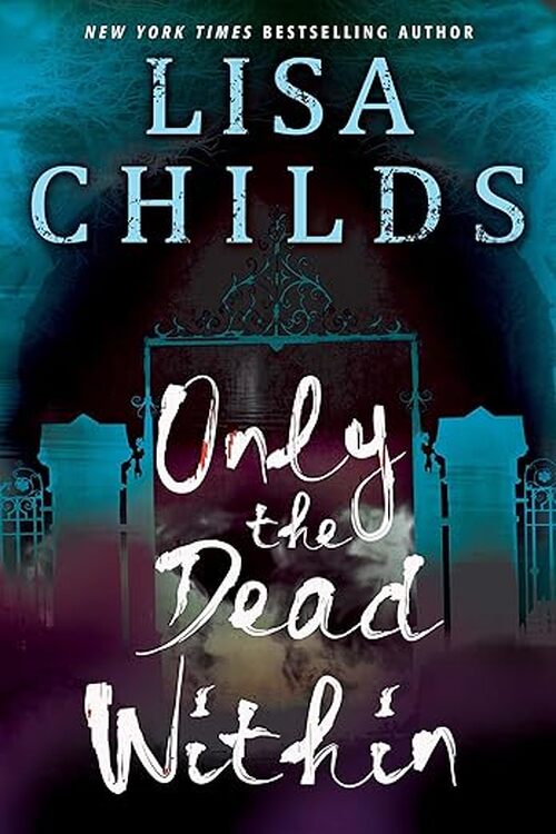 Only the Dead Within by Lisa Childs