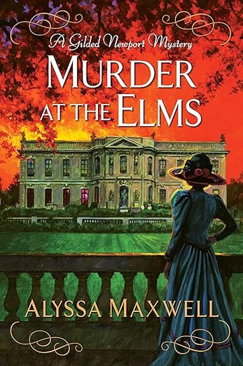 Murder at the Elms by Alyssa Maxwell