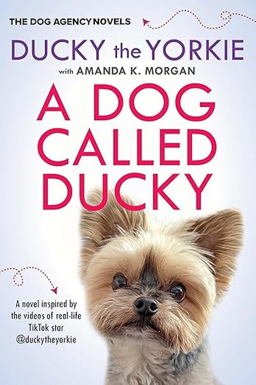A Dog Called Ducky by Amanda K. Morgan